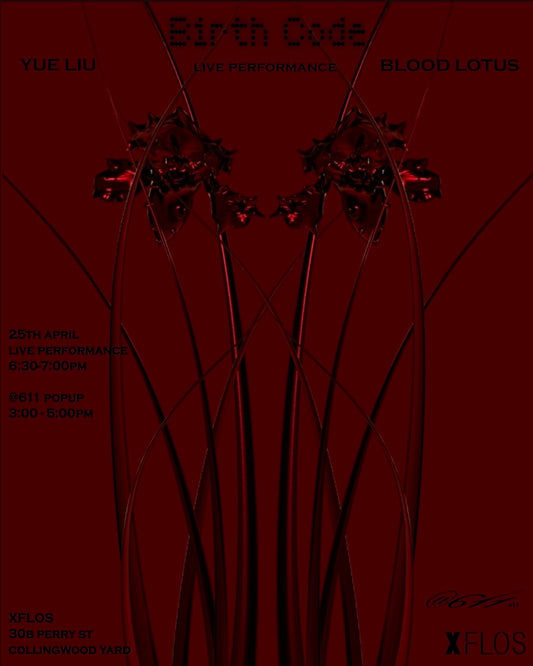 Floral Performance X Blood Lotus | 6:15 - 9:00pm XFLOS
